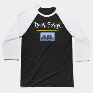 Never Forget Pencil and Cassette Tape Baseball T-Shirt